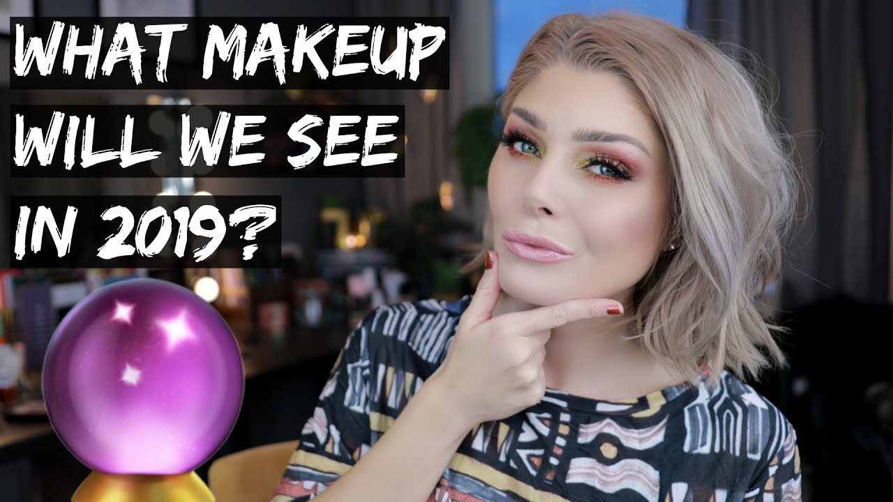My Makeup Predictions For 2019
