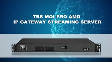 TBS MOI PRO AMD flexible DVB TO IP Gateway streaming server