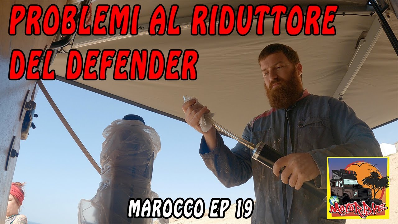 PROBLEMI al RIDUTTORE, Marocco, Giro del Mondo in Defender 4x4 Camper