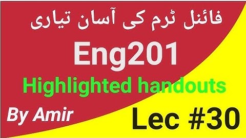Eng201 lecture 30|eng201 short lecture 30 |eng 201 Short lectures by Amir|final term preparation