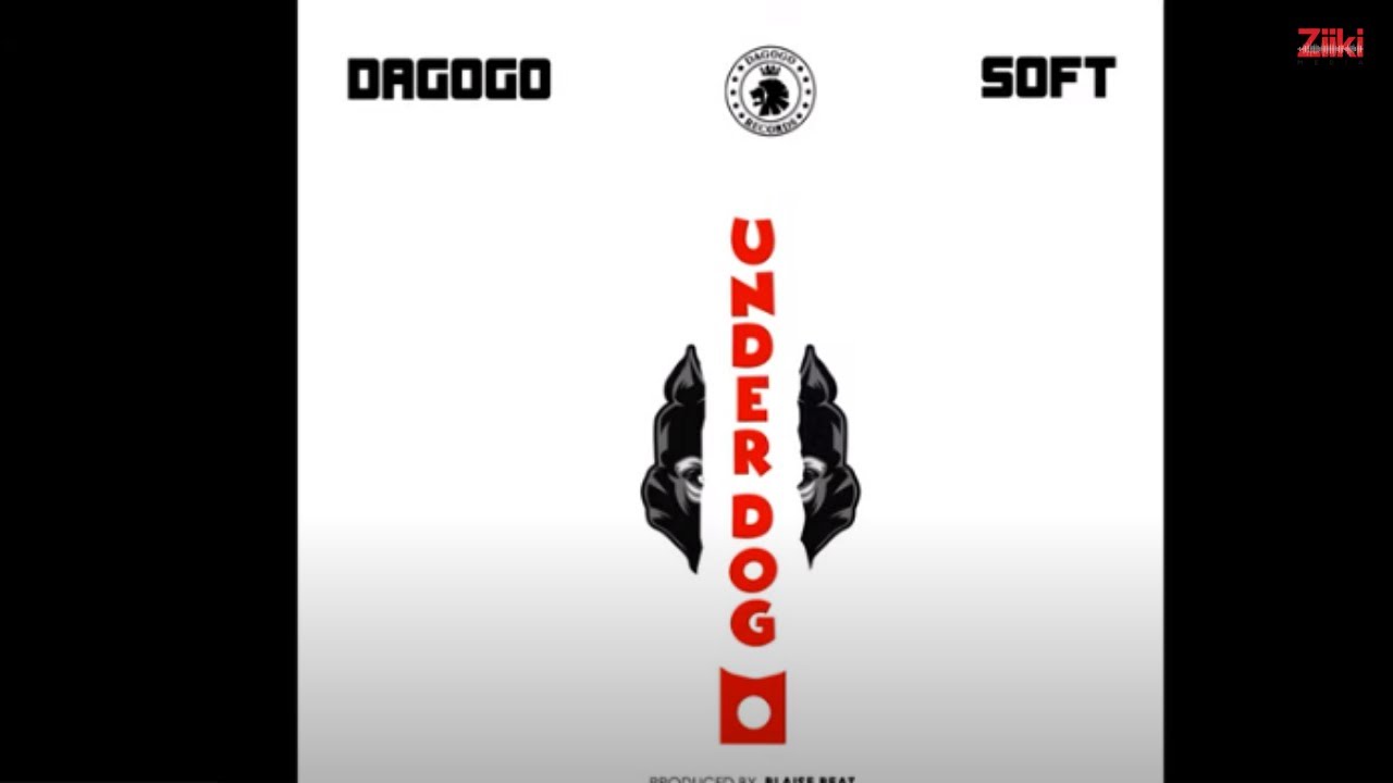 Dagogo   Underdog Ft Soft Audio