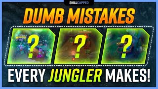 Three DUMB MISTAKES That EVERY Jungler Makes! - Jungle Guide