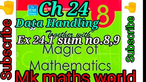 Class 8th Maths ICSE BOARD Ch 24 Data Handling Ex 24.1(sum no.8,9) very easily explained