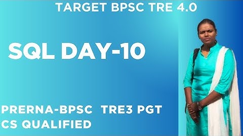 BPSC TRE 4.0 Computer Teacher | TGT & PGT 2025 | SQL DAY #10 | BPSC TRE Vacancy