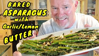 BAKED ASPARAGUS with Garlic/Lemon Butter Recipe Below in description!..TRY IT!