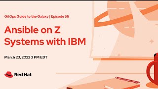 GitOps Guide to the Galaxy Episode 56 | Ansible on zSystems with IBM