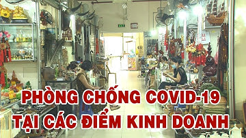 Công tác phòng chống dịch Covid-19 tại các chợ, siêu thị | THLC