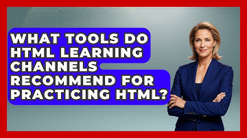 What Tools Do HTML Learning Channels Recommend for Practicing HTML? | Simple HTML Studio News