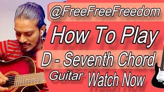 How To Play D Seventh Chord | Guitar | Freedom @FreeFreeFreedom #guitar #shorts #acousticguitar