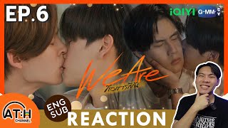 (AUTO ENG CC) REACTION   RECAP | EP.6 | We Are คือเรารักกัน | ATHCHANNEL