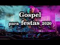 Seleção Gospel para festas 2020