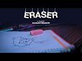 Eraser  1 minute short film  kausarthemaker