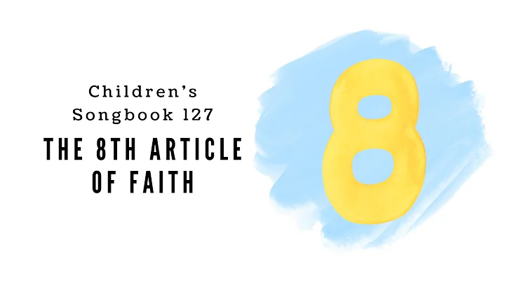 The Eighth Article of Faith | LDS Primary Song Sing Along
