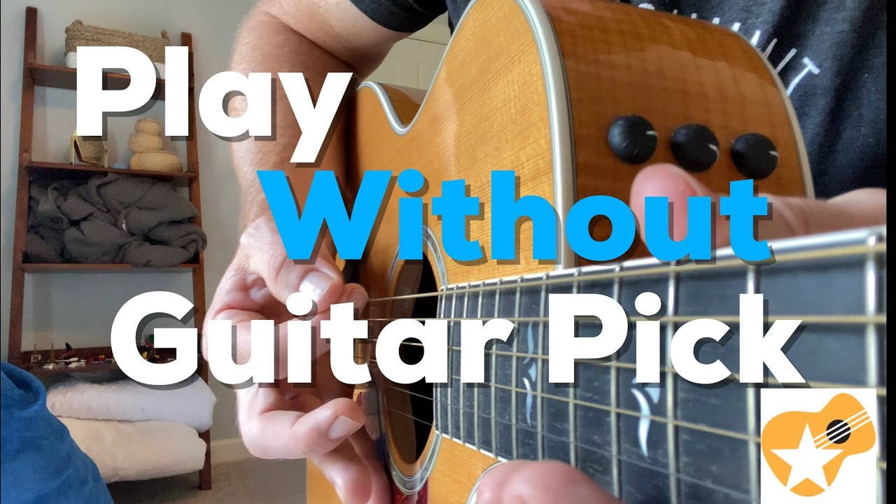 How I Play Guitar Without A Guitar Pick Beginner Guitar Lesson YouTube