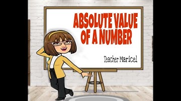 Grade 7 (Quarter 1 Week 3) Absolute Value of a Number