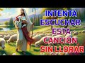 LA CANCIÓN CATÓLICA MAS HERMOSA DEL MUNDO 2023 - INTENTA ESCUCHAR ESTA CANCIÓN SIN LLORAR