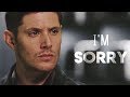 Dean Winchester | I'm Sorry