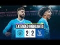 EXTENDED HIGHLIGHTS | City 2 - 2 Crystal Palace | LATE DRAMA as City forced to settle for a point!