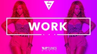 Rihanna Ft. Drake | "Work" Remix | RnBass 2018 | FlipTunesMusic™