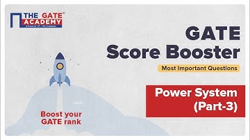 Part 3: Power Systems for GATE 2022 EE | Full Revision | GATE Score Booster