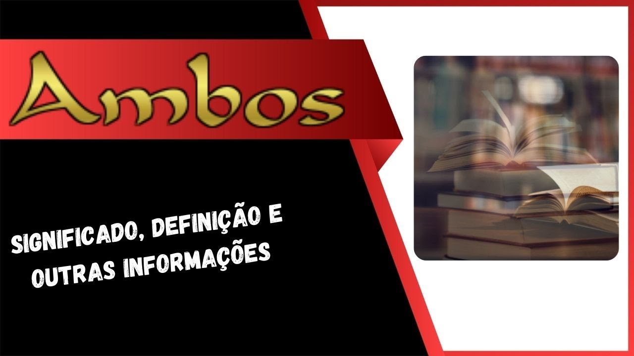 Qual Significado de Ambos? Qual Definição de Ambos? Sinônimo e Outras ...