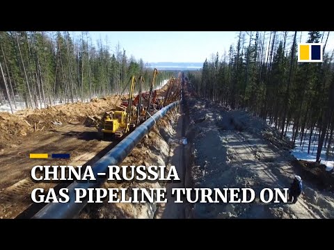 China and Russia turn on gas pipeline ‘Power of Siberia’ as they forge stronger energy ties