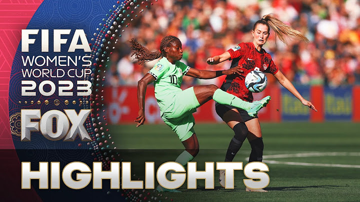 Nigeria vs. Canada Highlights | 2023 FIFA Women’s World Cup