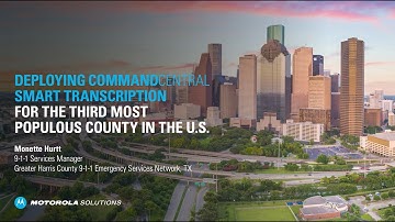 Deploying CommandCentral Smart Transcription for the Third Most Populous County in the U.S.