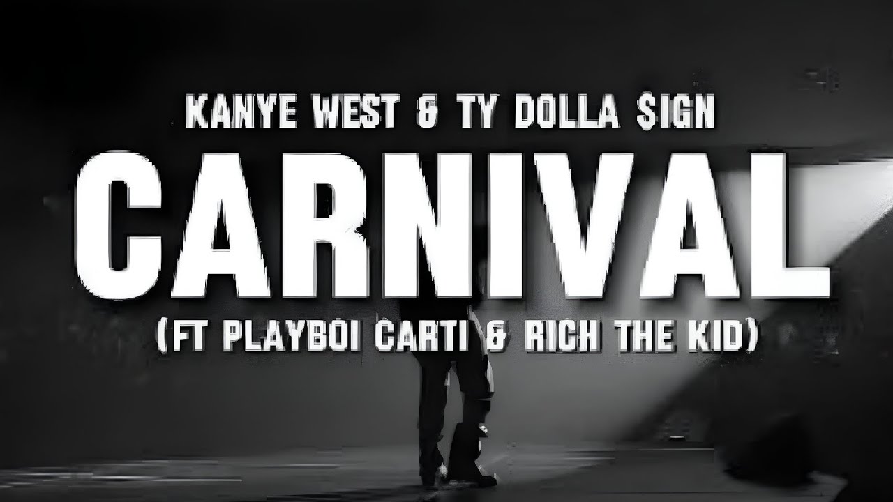 CARNIVAL - Kanye West & Dolla $ign (Lyrics) feat. [Playboi Carti, Rich The Kid]