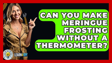 Can You Make Meringue Frosting Without A Thermometer? - LearnToDIY360.com