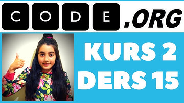 CODE.ORG KURS 2 DERS 15 CEVAPLARI