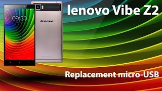 Lenovo Vibe Z2 Replacement micro-USB Lenovo Vibe Z2 Replacement micro-USB