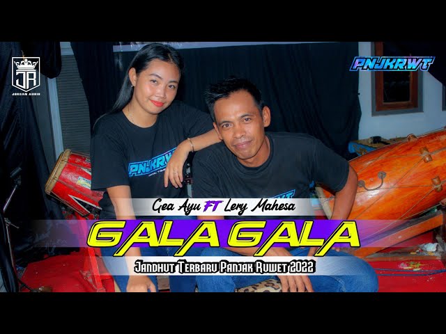 Anyar Maneh Lur GALA - GALA ( Lery Mahesa Ft Gea Ayu ) Jandht PANJAK RUWET OFFICIAL - JORDAN Audio class=