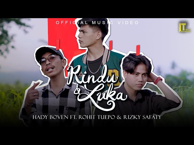 Hady Boven Ft Rohit Tuepo & Rizky Safaty - RINDU DAN LUKA (Official Music Video) class=