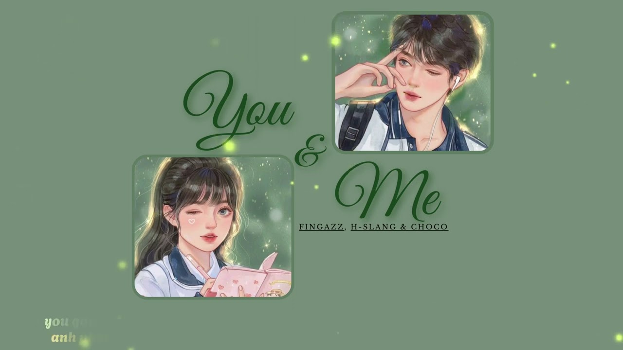 (Vietsub) You \u0026 Me - Fingazz, H-Slang \u0026 Choco