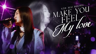 Make You Feel My Love - Văn Mai Hương Live at Mây Hà Nội | Official Music Video