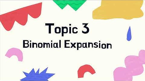 3.2 Binomial Expansion Pt 2 K5MD