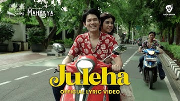 MAHESYA FT. FAJAR SADBOY - JULEHA (OFFICIAL LYRIC VIDEO)