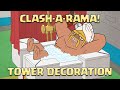 Clash-A-Rama! Tower Decoration! (New Season!)