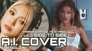 [A.I. COVER] EVERGLOW - Side To Side (Ariana Grande, Nicki Minaj)