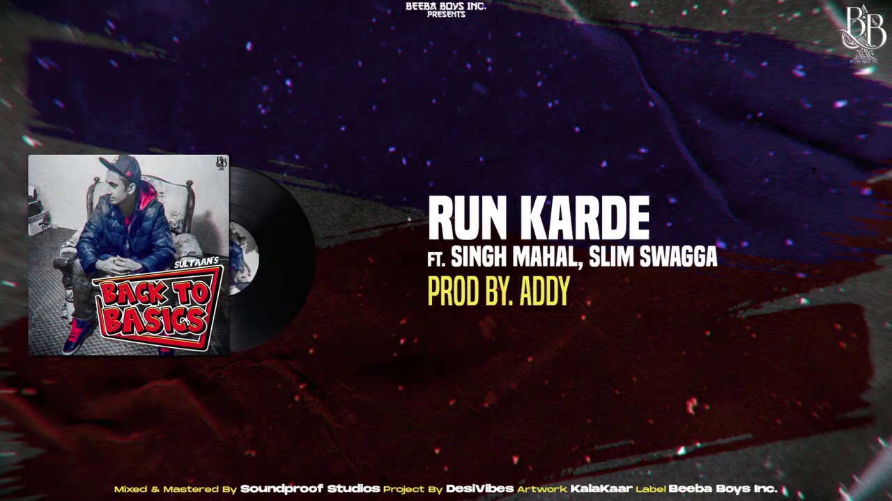 Sultaan   Run Karde ft Singh Mahal  Slim Swagga Official Audio BACK TO THE BASICS