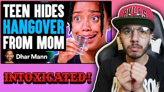 Teen HIDES HANGOVER From MOM (Dhar Mann) | Reaction!