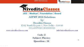 AIPMT/NEET 2016 Video Solution Physics Question No. 16 [Code Z]