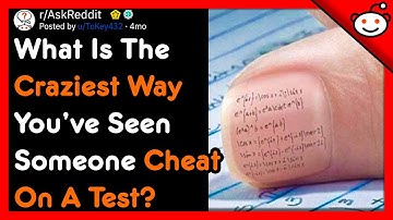The Craziest Way You’ve Seen Someone Cheat On A Test? - r/AskReddit Top Posts | Reddit Stories