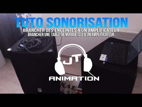 TUTO SONO // Brancher Des Enceintes à Un Amplificateur et Table de Mixage DJ