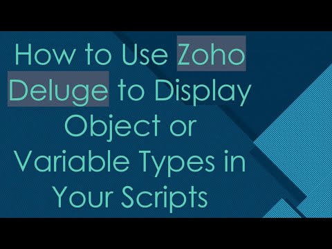 How to Use Zoho Deluge to Display Object or Variable Types in Your Scripts