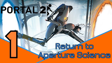 Portal 2 Part 1 - Return to Aperture Science