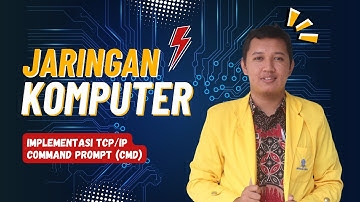 Jaringan Komputer | Implementasi TCP/IP Menggunakan Command Prompt