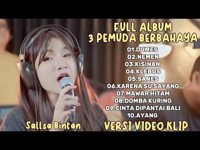 SALLSA BINTAN-DUMES, NEMEN, KISINAN || 3 PEMUDA BAHAYA FULL ALBUM TERBARU 2024 class=