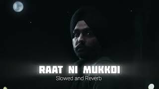 Raat Ni Mukkdi : Manjit Sahota ( Slowed And Reverb ) New song 2024 @LoveGamer_5911